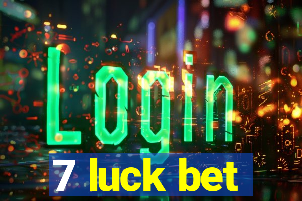 7 luck bet