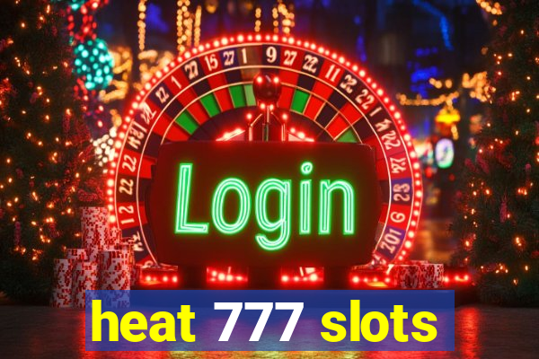 heat 777 slots