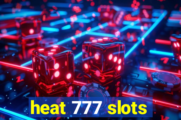 heat 777 slots