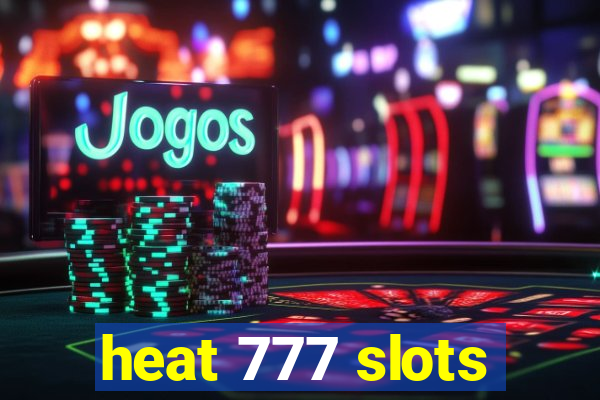 heat 777 slots