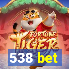 538 bet