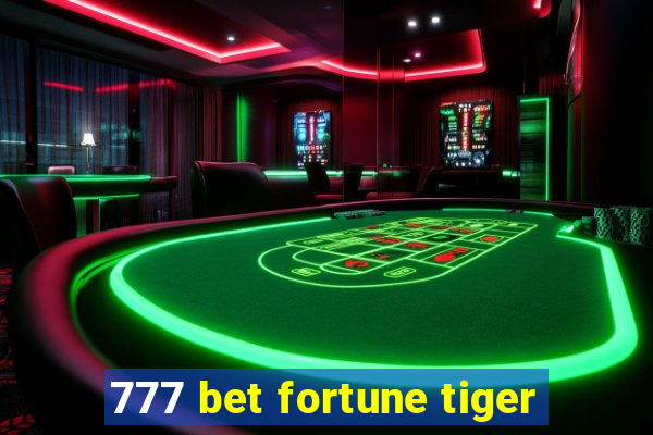 777 bet fortune tiger