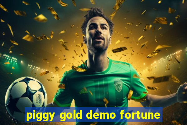 piggy gold demo fortune