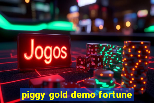 piggy gold demo fortune