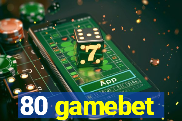 80 gamebet