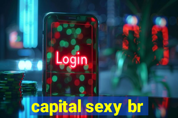 capital sexy br