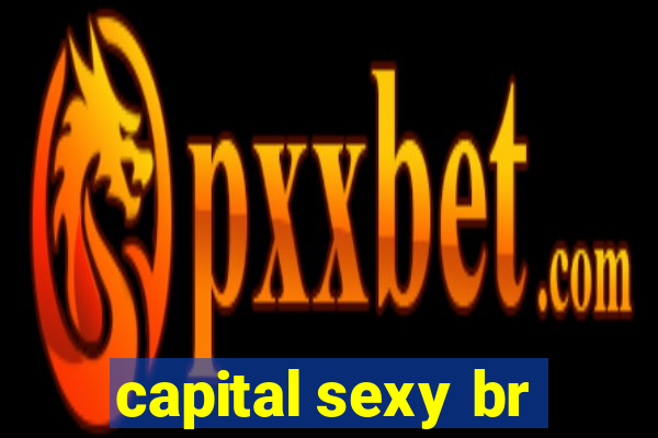 capital sexy br