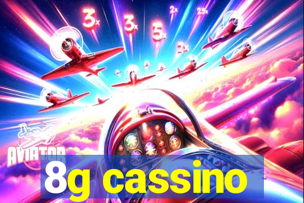 8g cassino