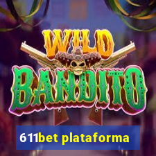 611bet plataforma