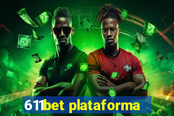 611bet plataforma