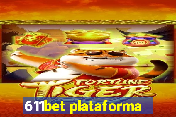 611bet plataforma