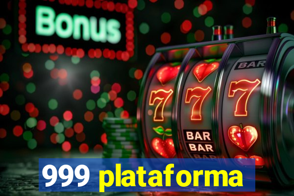 999 plataforma