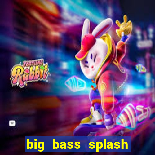 big bass splash demo betano