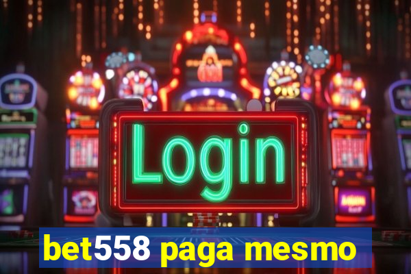 bet558 paga mesmo