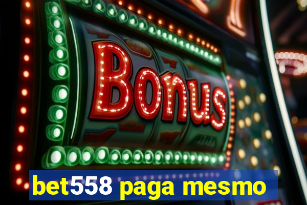 bet558 paga mesmo