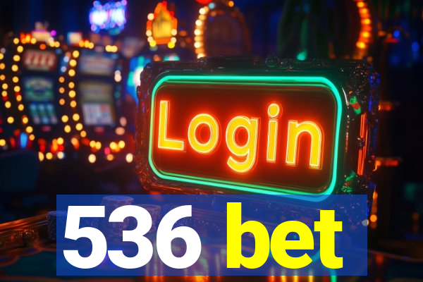 536 bet