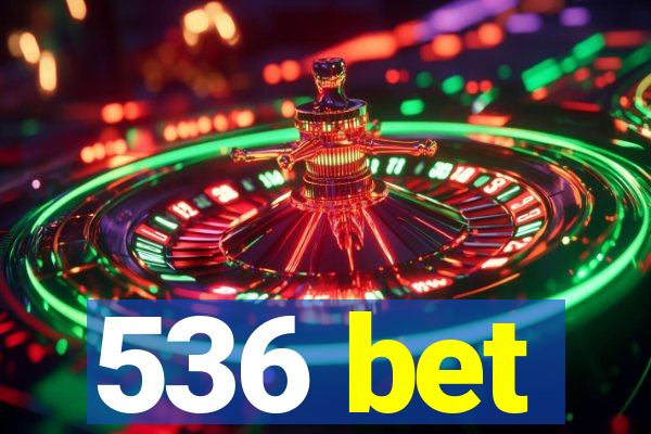 536 bet