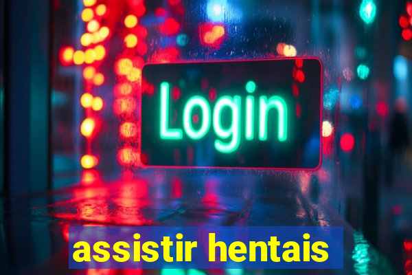 assistir hentais