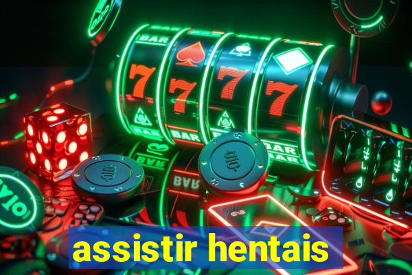 assistir hentais