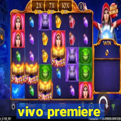 vivo premiere