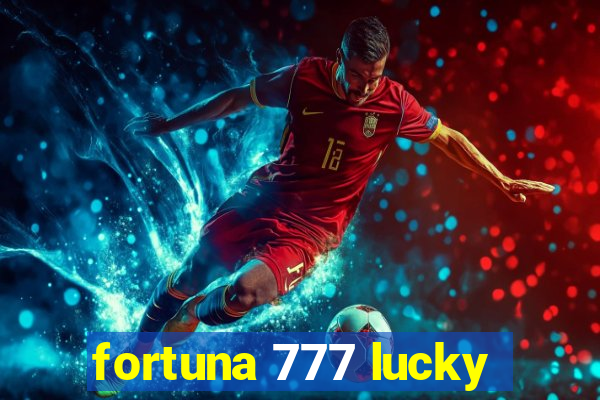 fortuna 777 lucky