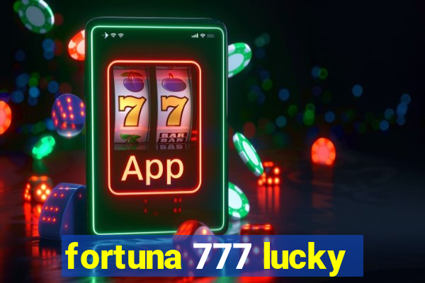 fortuna 777 lucky