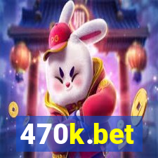 470k.bet