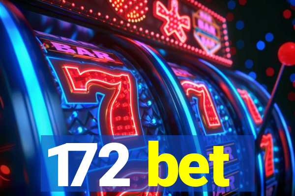 172 bet