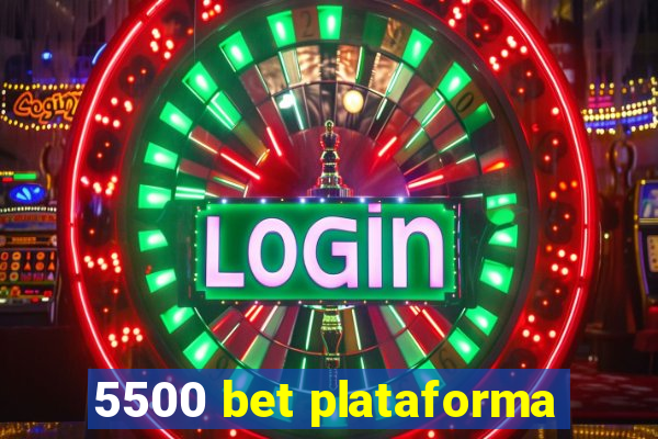 5500 bet plataforma