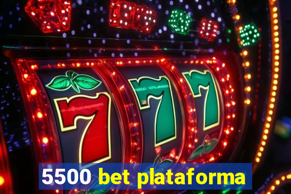 5500 bet plataforma