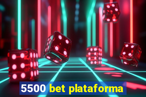 5500 bet plataforma