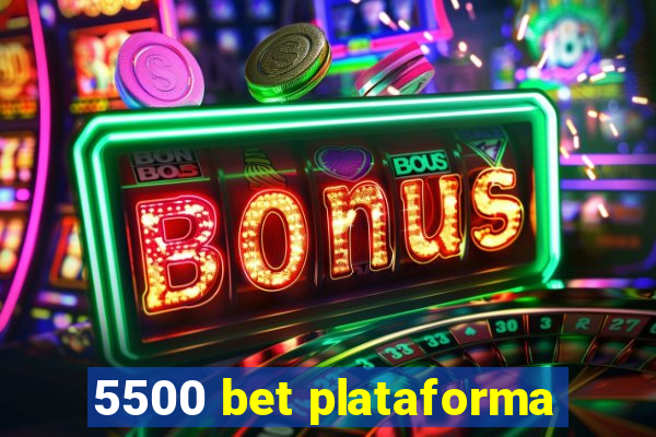 5500 bet plataforma