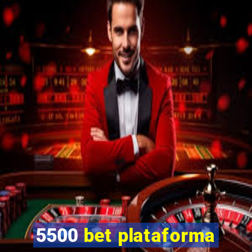 5500 bet plataforma