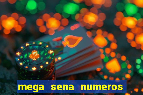 mega sena numeros que mais saem