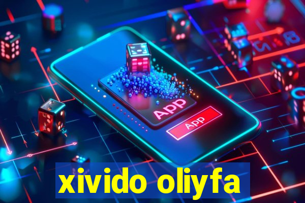 xivido oliyfa