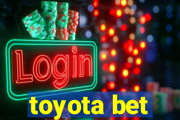 toyota bet