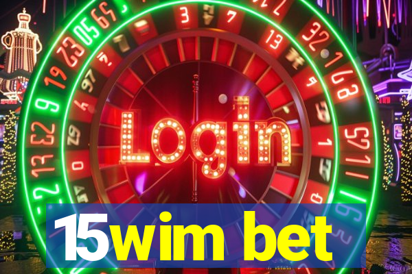 15wim bet