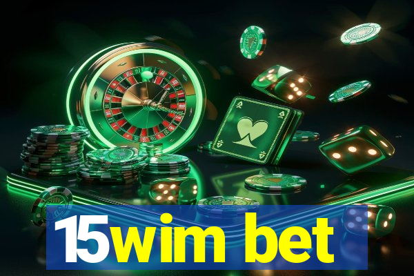 15wim bet