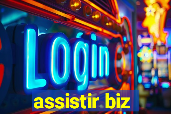 assistir biz