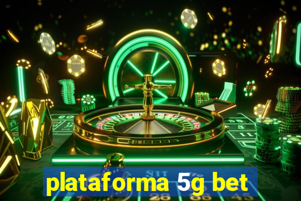 plataforma 5g bet