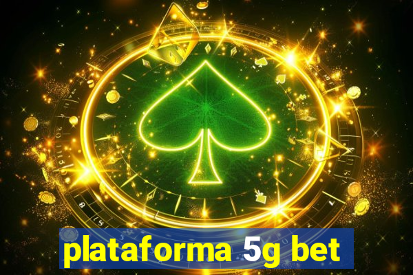 plataforma 5g bet