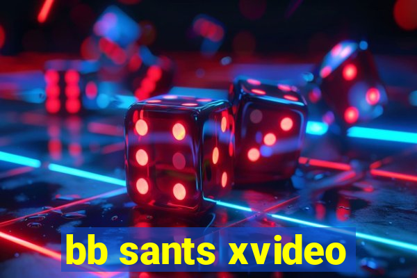 bb sants xvideo