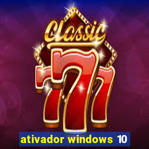 ativador windows 10