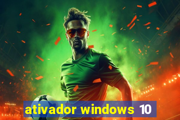 ativador windows 10