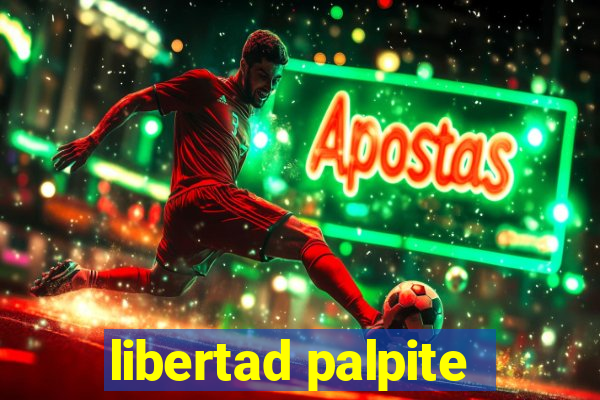 libertad palpite