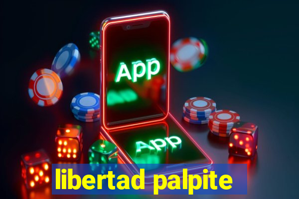 libertad palpite