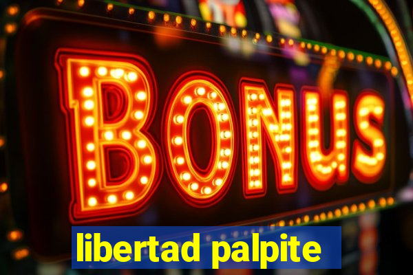 libertad palpite