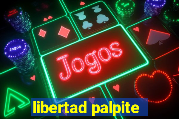 libertad palpite