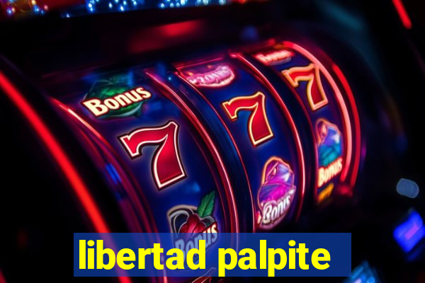 libertad palpite