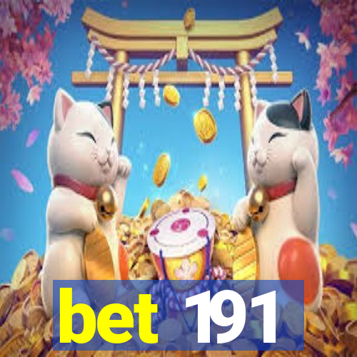 bet 191